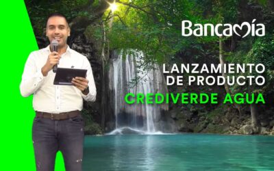 Bancamía | Lanzamiento Crediverde Agua
