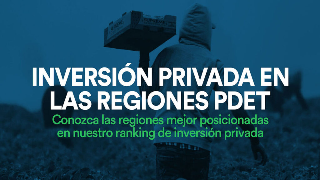 Inversión Privada en las regiones PDET