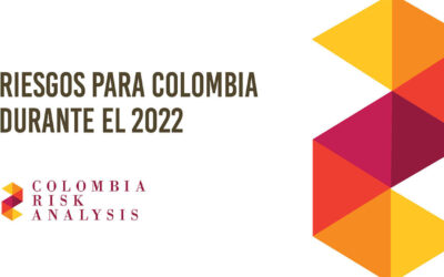 Colombia  Risk Analysis | Riesgos para Colombia durante el 2022